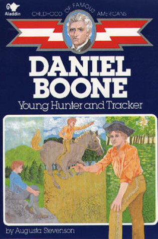 Cover of Daniel Boone, Young Hunter and Tracker