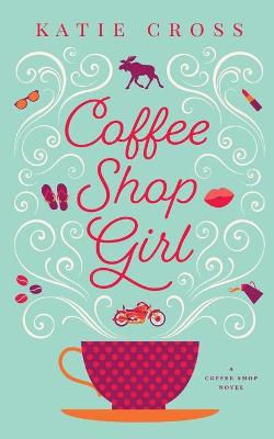 Book cover for Coffee Shop Girl