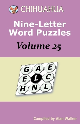 Book cover for Chihuahua Nine-Letter Word Puzzles Volume 25