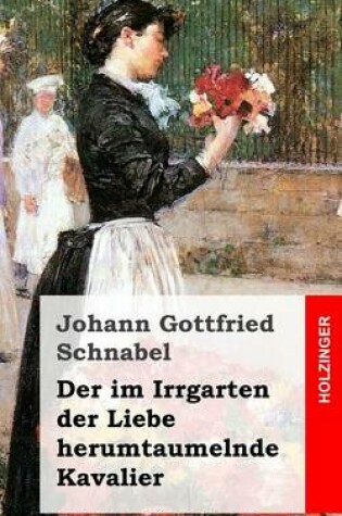 Cover of Der im Irrgarten der Liebe herumtaumelnde Kavalier