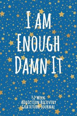Book cover for I Am Enough Damn It