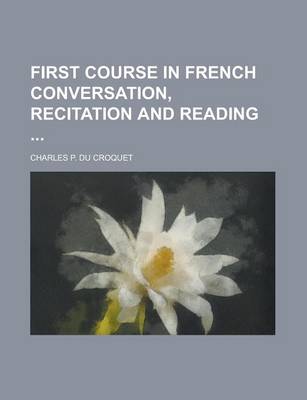 Book cover for First Course in French Conversation, Recitation and Reading