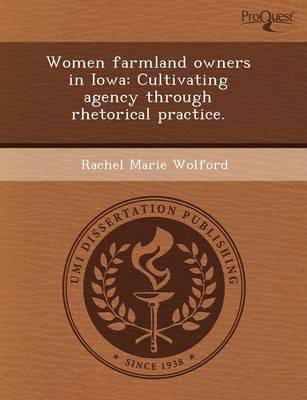 Book cover for Women Farmland Owners in Iowa: Cultivating Agency Through Rhetorical Practice