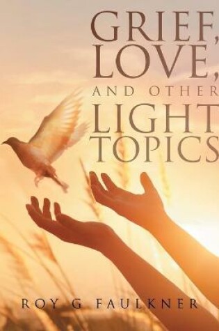 Cover of Grief, Love, and Other Light Topics