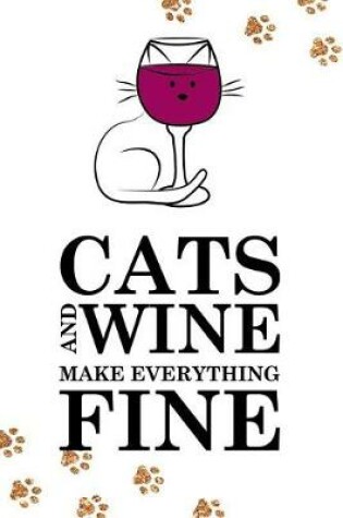 Cover of Cats and Wine Make Everything Fine