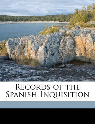 Book cover for Records of the Spanish Inquisition