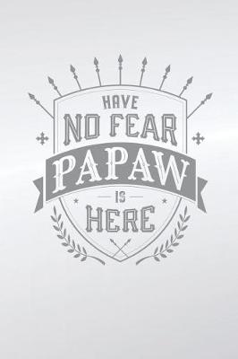 Book cover for Have No Fear Papaw Is Here