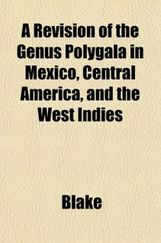 Cover of A Revision of the Genus Polygala in Mexico, Central America, and the West Indies