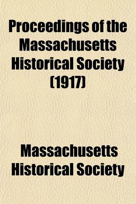 Book cover for Proceedings of the Massachusetts Historical Society (Volume 50)