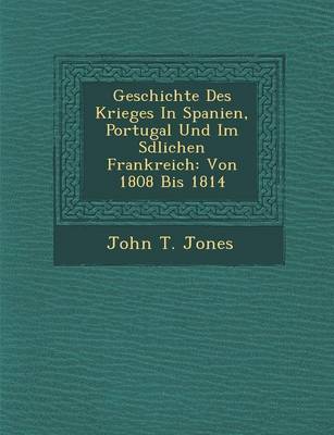 Book cover for Geschichte Des Krieges in Spanien, Portugal Und Im S Dlichen Frankreich