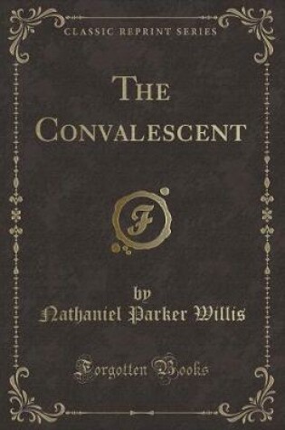 Cover of The Convalescent (Classic Reprint)