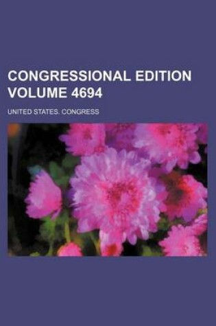 Cover of Congressional Edition Volume 4694