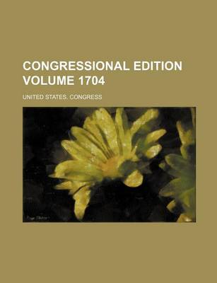 Book cover for Congressional Edition Volume 1704