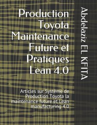 Book cover for Production Toyota Maintenance Future et Pratiques Lean 4.0