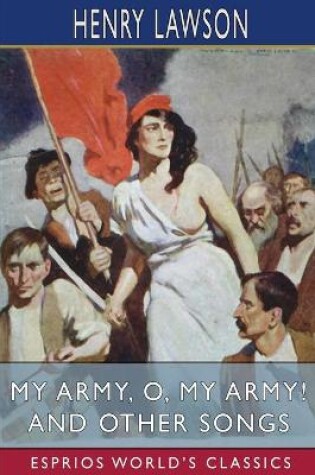 Cover of My Army, O, My Army! and Other Songs (Esprios Classics)