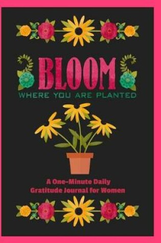 Cover of Bloom Where You Are Planted