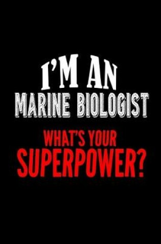 Cover of I'm a marine biologist. What's your superpower?