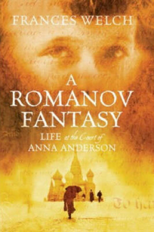 Cover of Romanov Fantasy: Life at the Court of Anna Anderson