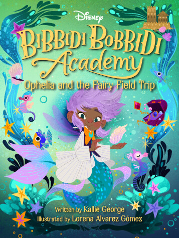 Book cover for Bibbidi Bobbidi Academy #3: Ophelia And The Fairy Field Trip