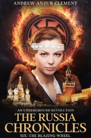 Cover of The Russia Chronicles. An Underground Revolution. Six