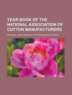 Book cover for Year Book of the National Association of Cotton Manufacturers