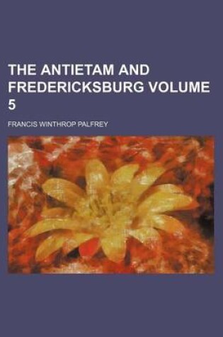 Cover of The Antietam and Fredericksburg Volume 5