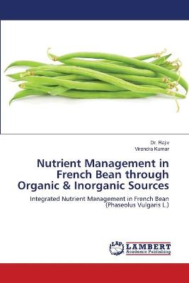 Book cover for Nutrient Management in French Bean through Organic & Inorganic Sources