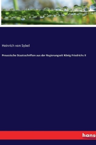 Cover of Preussische Staatsschriften aus der Regierungzeit König Friedrichs II