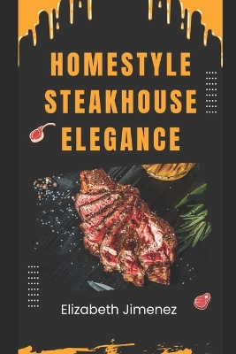 Book cover for Homestyle Steakhouse Elegance