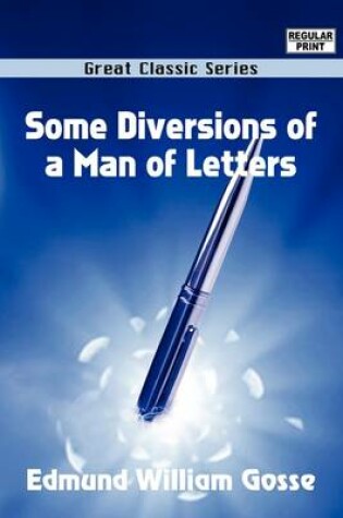 Cover of Some Diversions of a Man of Letters