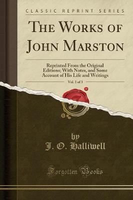 Book cover for The Works of John Marston, Vol. 1 of 3