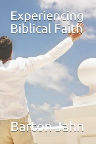 Cover of Experiencing Biblical Faith