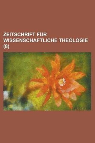 Cover of Zeitschrift Fur Wissenschaftliche Theologie (8 )