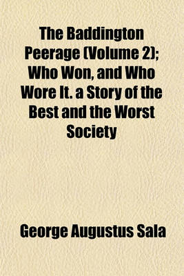 Book cover for The Baddington Peerage (Volume 2); Who Won, and Who Wore It. a Story of the Best and the Worst Society