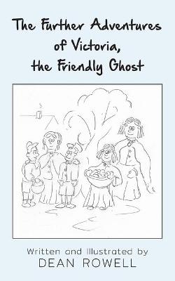 Book cover for The Further Adventures of Victoria, the Friendly Ghost