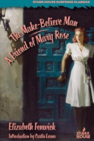 Cover of The Make-Believe Man / A Friend of Mary Rose