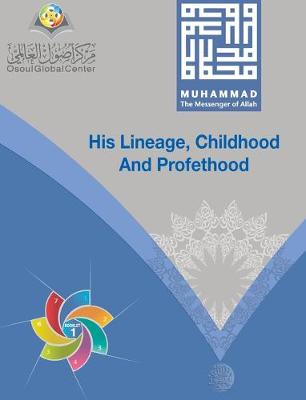 Book cover for Muhammad The Messenger of Allah His Lineage, Childhood and Prophethood Hardcover Version