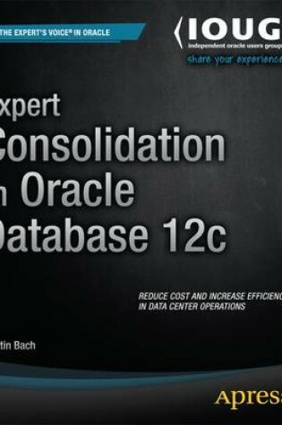 Cover of Expert Consolidation in Oracle Database 12c