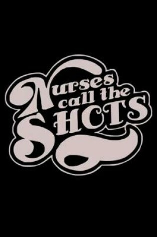 Cover of Nurses Call The Shots