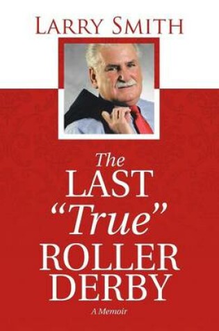 Cover of The Last True Roller Derby