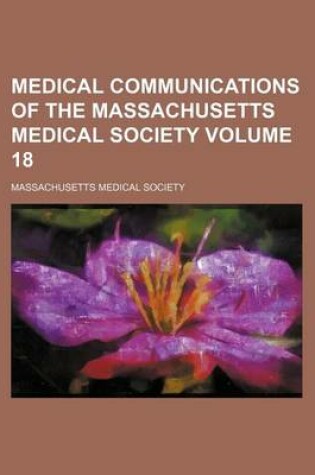 Cover of Medical Communications of the Massachusetts Medical Society Volume 18