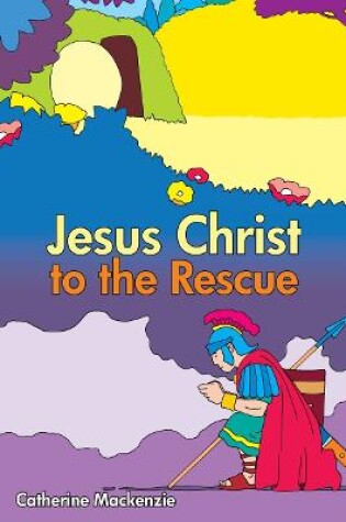 Cover of Jesus Christ to the Rescue