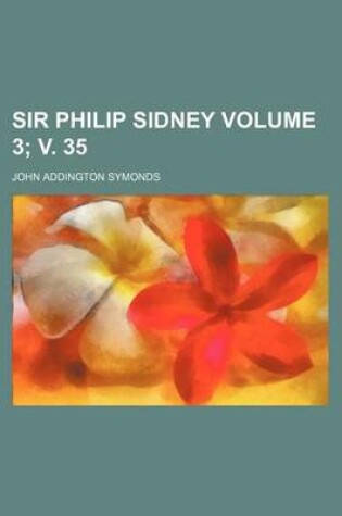 Cover of Sir Philip Sidney Volume 3; V. 35