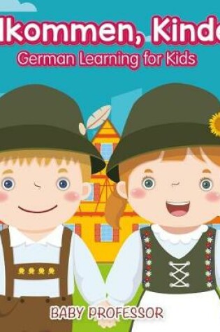 Cover of Willkommen, Kinder! German Learning for Kids