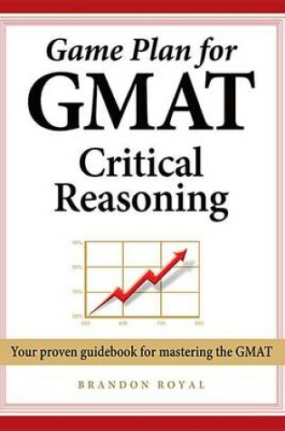 Cover of Game Plan for GMAT Critical Reasoning