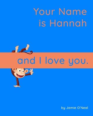 Book cover for Your Name is Hannah and I Love You