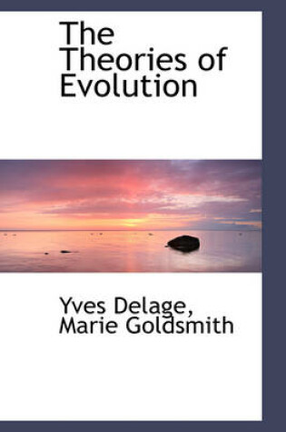 Cover of The Theories of Evolution