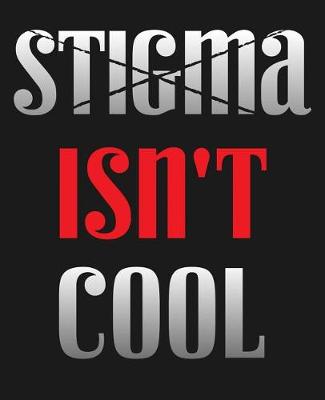 Book cover for Stigma Isn't Cool