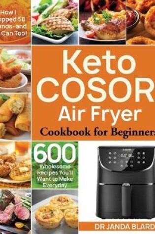 Cover of Keto COSORI Air Fryer Cookbook for Beginners