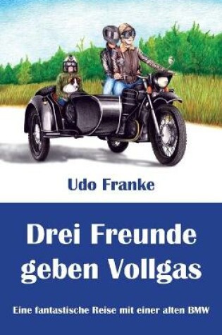 Cover of Drei Freunde geben Vollgas